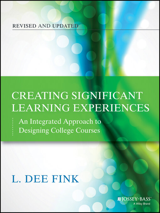 Title details for Creating Significant Learning Experiences by L. Dee Fink - Available